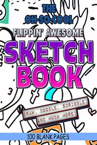 The Oh-So-Cool Flippin' Awesome Sketch Book