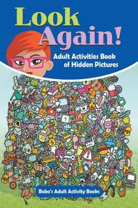 Look Again! Adult Activities Book of Hidden Pictures