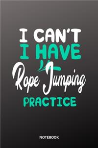 I cant I have Rope Jumping practice Notebook