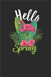 Flamingo Hello Spring: Flamingos Notebook, Blank Lined (6" x 9" - 120 pages) Animal Themed Notebook for Daily Journal, Diary, and Gift