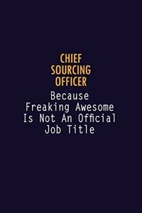 Chief sourcing officer Because Freaking Awesome is not An Official Job Title