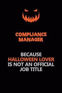 Compliance Manager Because Halloween Lover Is Not An Official Job Title