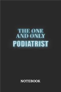 The One And Only Podiatrist Notebook