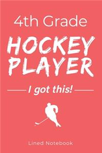 4th Grade Hockey Player I Got This