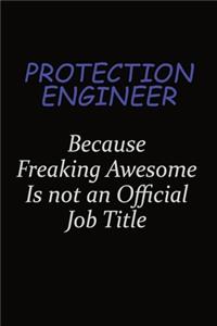 Protection Engineer Because Freaking Awesome Is Not An Official Job Title