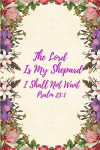 The Lord Is My Shepherd I Shall Not Want