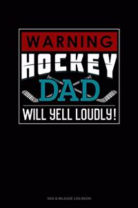 Warning! Hockey Dad Will Yell Loudly!: Gas & Mileage Log Book