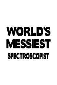 World's Messiest Spectroscopist