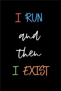 I Run and then I Exist