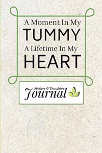 A Moment In My Tummy A Lifetime In My Heart.