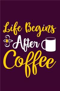 Life Begins After Coffee