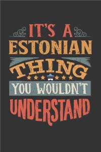 It's A Estonian Thing You Wouldn't Understand