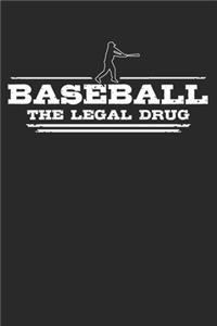 Baseball - The legal drug