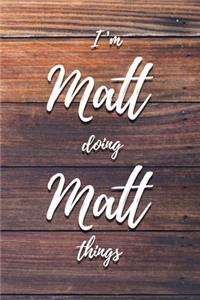 I'm Matt Doing Matt Things