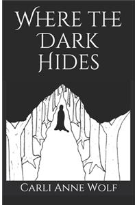 Where the Dark Hides