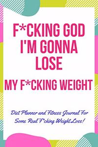 Oh My F*cking God! I'm Gonna Lose F*cking Weight