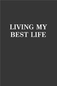 Living My Best Life Notebook: Lined Journal, 120 Pages, 6 x 9, Affordable Gift Journal Matte Finish