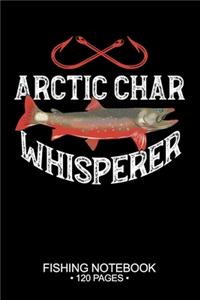Arctic Char Whisperer Fishing Notebook 120 Pages