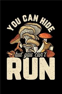 You Can Hide But You Can't Run