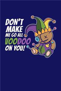 Don't Make Me Go All Voodoo On You