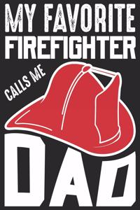 My Favorite FireFighter Calls Me Dad
