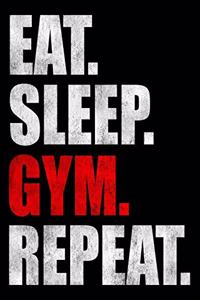 Eat Sleep Gym Repeat