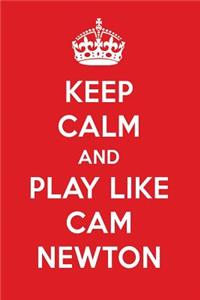 Keep Calm and Play Like CAM Newton: CAM Newton Designer Notebook