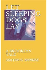 Let Sleeping Dogs Lay