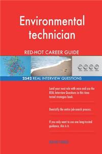 Environmental technician RED-HOT Career Guide; 2542 REAL Interview Questions