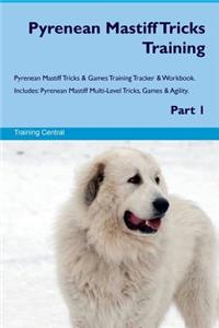 Pyrenean Mastiff Tricks Training Pyrenean Mastiff Tricks & Games Training Tracker & Workbook. Includes