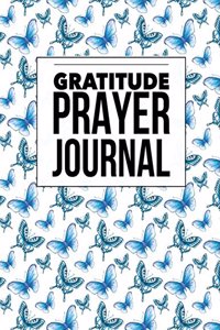 Gratitude Prayer Journal: Blue Butterfly Design Prayer Journal Book With Calendar 2018-2019: Devotional journey, uplifting prayer, Bible Journaling techniques to express your