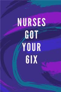 Nurses Got Your 6ix