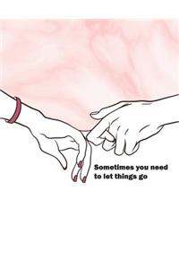 Sometimes You Need to Let Things Go