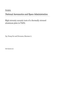 High Intensity Acoustic Tests of a Thermally Stressed Aluminum Plate in Tafa