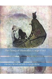 The Song of Hiawatha: Large Print