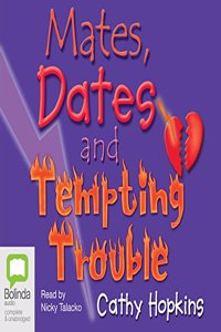 Mates, Dates and Tempting Trouble