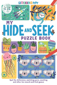 My Hide and Seek Puzzle Book: Spot the Difference, Matching Pairs, Counting and Other Fun Seek and Find Games