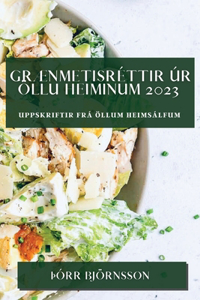 Grænmetisréttir úr öllu heiminum 2023: Uppskriftir frá öllum heimsálfum