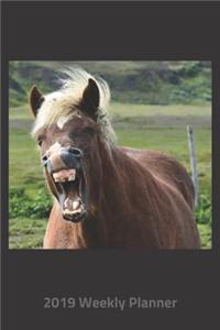 Plan on It 2019 Weekly Calendar Planner - You Said a Funny Laughing Horse