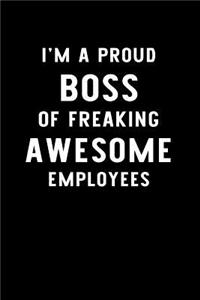 I'm a Proud Boss of Freaking Awesome Employees