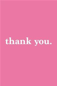 Thank You. Journal - White on Pink Design