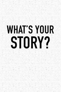 Whats Your Story