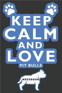 Keep Calm and Love Pitbulls Notebook