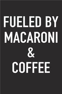 Fueled by Macaroni and Coffee