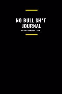 No Bull Sh*t Journal