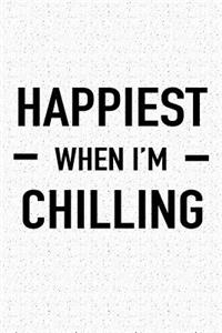 Happiest When I'm Chilling