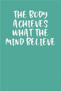 The Body Achieves What the Mind Believe