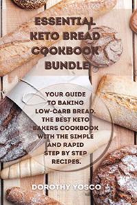 Essential Keto Bread Cookbook Bundle: Your Guide to Baking Low-Carb Bread. The Best Keto Bakers Cookbook With the Simple and Rapid Step by Step Recipes.