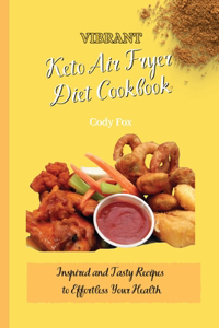 Vibrant Keto Air Fryer Diet Cookbook