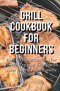 Grill Cookbook for Beginners